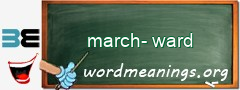 WordMeaning blackboard for march-ward